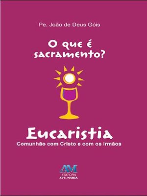 cover image of O que é sacramento?--Eucaristia